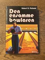 Den ensamme bowlaren. De amerikanska medborgarandans uppl&ouml;sning o f&ouml;rnyelse
