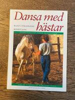 Dansa med h&auml;star : kommunikation genom kroppsspr&aring;k : samlad ridning p&aring; h&auml;ngande tygel