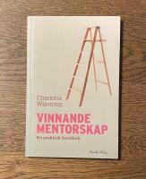 Vinnande mentorskap : en praktisk handbok