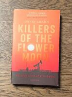 Killers of the flower moon : olja, pengar, mord och FBI:s f&ouml;delse