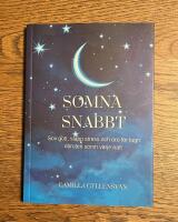 Somna snabbt : hur du sover gott, sl&auml;pper stress och oro f&ouml;r en perfekt obruten s&ouml;mn varje natt