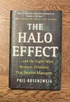 The halo effect - ... and the eight other business delusions that deceive managers