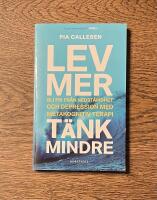 Lev mer, t&auml;nk mindre : bli fri fr&aring;n nedst&auml;mdhet och depression med metakognitiv terapi
