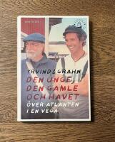 Den unge, den gamle och havet  : &ouml;ver Atlanten i en Vega