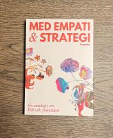Med empati och strategi : en antologi om HR och framtiden