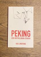 Peking : den hopf&auml;llbara staden