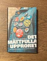 Det m&aring;ttfulla upproret : Lindh, Sahlin, Wallstr&ouml;m och 20 &aring;r av politisk f&ouml;rnyelse