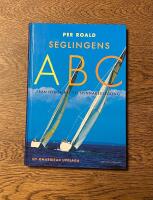 Seglingens ABC - Fr&aring;n nyb&ouml;rjar- till spinnakersegling