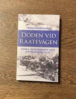 D&ouml;den vid Raatev&auml;gen : Finska vinterkrigets mest mytomspunna slag