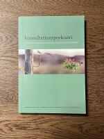 Konsultationspsykiatri : kliniska riktlinjer f&ouml;r konsultation-liasonpsykiatri