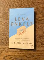 Konsten att leva enkelt : zenm&auml;starens 100 &ouml;vningar f&ouml;r ett lugnare och lyckligare liv