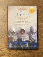 Tre koppar te : en ensam mans str&auml;van att fr&auml;mja fred... en skola i taget