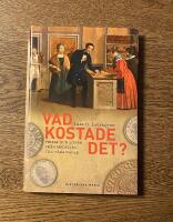 Vad kostade det? : priser och l&ouml;ner fr&aring;n medeltid till v&aring;ra dagar.