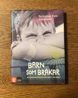 Barn som br&aring;kar : Att hantera k&auml;nslostarka barn i vardagen