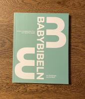 Babybibeln : stora handboken till att skaffa barn