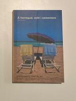 &Aring; herregud, mitt i semestern : en antologi : m&ouml;ten med sjukdom, lidande och v&aring;rd