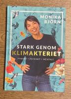 Stark genom klimakteriet : fysiskt, psykiskt, mentalt