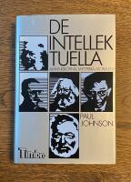 De intellektuella : m&auml;nniskorna, myterna, moralen