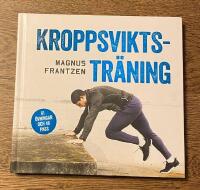 Kroppsviktstr&auml;ning : 81 &ouml;vningar och 46 effektiva program som ger resultat