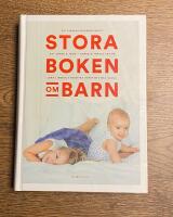 Stora boken om barn : att v&auml;nta & f&ouml;da - barnets f&ouml;rsta sex &aring;r