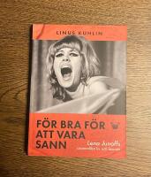 F&ouml;r bra f&ouml;r att vara sann : Lena Junoffs osannolika liv och karri&auml;r