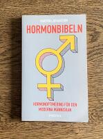 Hormonbibeln : hormonoptimering f&ouml;r den moderna m&auml;nniskan
