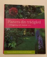 Planera din tr&auml;dg&aring;rd : anl&auml;ggning och v&auml;xtval