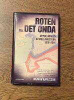 Roten till det onda : uppdelningen av Mellan&ouml;stern 1916&ndash;2016