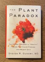 The plant paradox : the hidden dangers in "healthy" foods that cause disease and weight gain