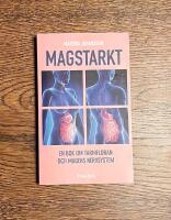 Magstarkt : en bok om tarmfloran och magens nervsystem
