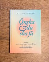 &Ouml;nska & du ska f&aring; : anv&auml;nd universums 40 naturlagar f&ouml;r att uppfylla dina innersta dr&ouml;mmar