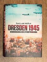 Dresden 1945 : bombningarna och efterdyningarna