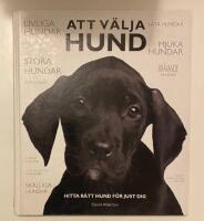Att v&auml;lja hund : hitta r&auml;tt hund f&ouml;r just dig
