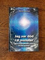 Jag var d&ouml;d i 8 minuter och kom tillbaka med livets nycklar