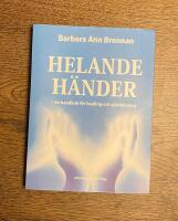 Helande h&auml;nder - en handbok f&ouml;r healing och sj&auml;lvl&auml;kning