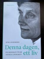 Denna dagen, ett liv : en biografi &ouml;ver Astrid Lindgren