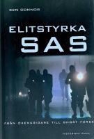 Elitstyrka SAS : fr&aring;n &ouml;kenkrigare till ghost force