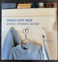 Inred ditt hem enkelt, trivsamt, lantligt