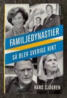 Familjedynastier : s&aring; blev Sverige rikt