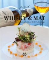 Whisky & Mat : malt och mat fr&aring;n Skottland, Irland, USA och Sverige