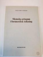 Sk&aring;nska ortnamn i fornnordisk tolkning