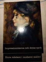 De senaste 100 &aring;ren i m&aring;larkonsten Impressionisterna och deras epok Stora m&auml;stare i modernt m&aring;leri
