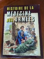 Histoire de la m&eacute;decine aux arm&eacute;es (Tome 2) De la Revolution francaise au conflit mondial de 1914 (Comite d'Histoire du Service de Sante