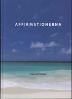 Affirmationerna : resan in i hj&auml;rtat &auml;r v&aring;r framtid