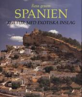 Resa genom Spanien : kultur med exotiska inslag