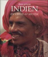 Resa genom Indien : En v&auml;rld av mystik 