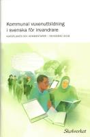 Kommunal vuxenutbildning i svenska f&ouml;r invandrare (2018) : KURSPLANER OCH K