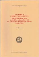 Studier i Codex Wormianus : skrifttradition och avskriftsverksamhet vid ett isl&auml;ndskt skriptorium under 1300-talet