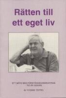 R&auml;tten till ett eget liv : Ett m&ouml;te med f&ouml;rst&aring;ndshandikappade - tio &aring;r senare