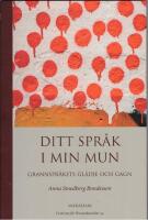Ditt spr&aring;k i min mun : grannspr&aring;kets gl&auml;dje och gagn
